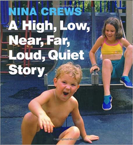 Cover of a High, Low, Near, Far, Loud, Quiet Story | Two white children are playing on a slide.  The girl has short-ish blonde hair.  She is sitting at the bottom of the slide.  