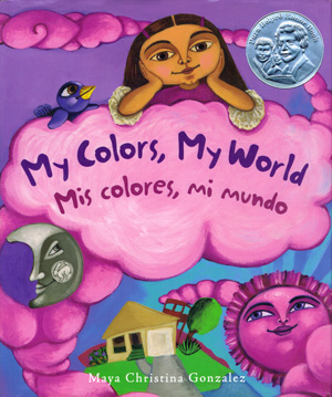 Cover of picture book My Colors My World Mis colores mi mundo by Maya Christina Gonzalez