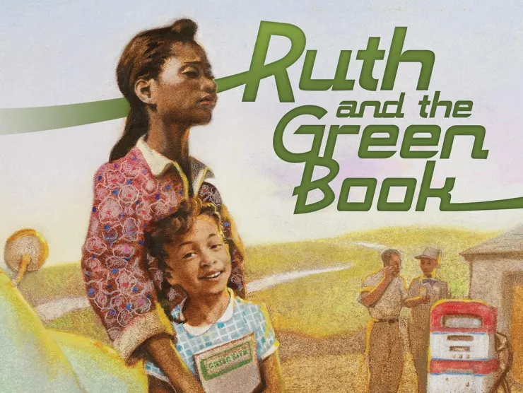 Cover of the picture book Ruth and the Green Book.  A 1950s light blue car is present in the left corner.  Beside the car is a young Black girl and her mother.  The little girl clutches the Green Book in her arms.  The mother's arms are around her young daughter.  In the background, there are two Black men dressed in 1950s clothing and a small gas pump.    