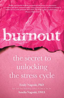 Book cover of Burnout, by Emily Nagoski and Amelia Nagoski