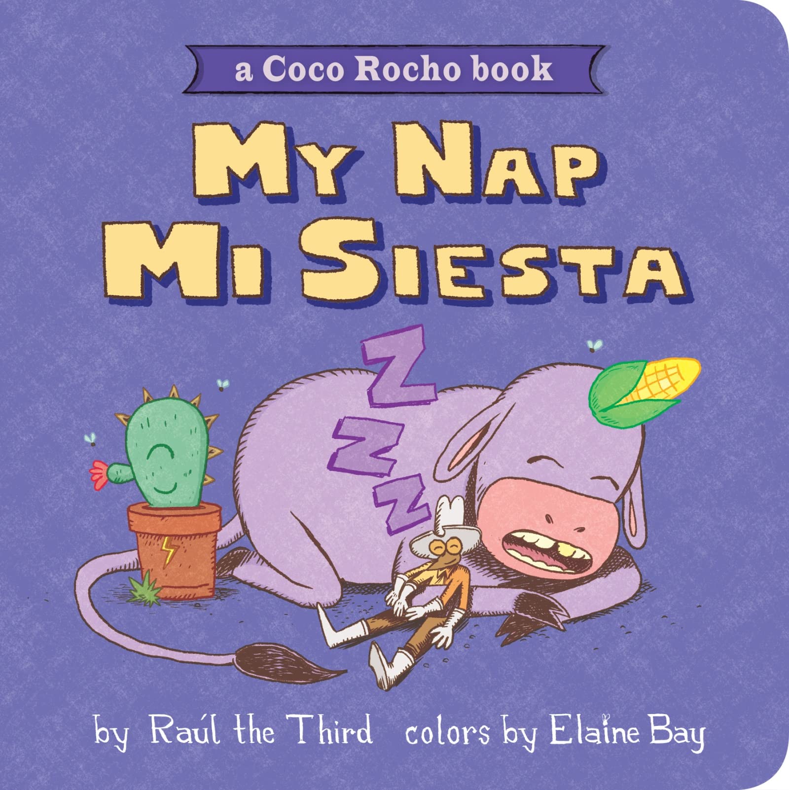 Three characters sleep on a purple background on the cover of the book My Nap = Mi Siesta.  A cockroach in western wear--including a white cowboy hat and matching boots, sleeps in the crook of a light purple donkey's arm.  The donkey has an ear of corn on his head and his tail is wrapped around a flowering Nopal cactus in a pot.  