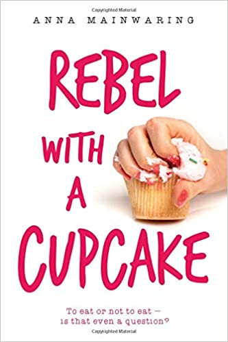 Rebel with a Cupcake by Anna Mainwaring