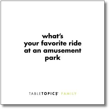 family table topics question example: What's your favorite ride at an amusement park?