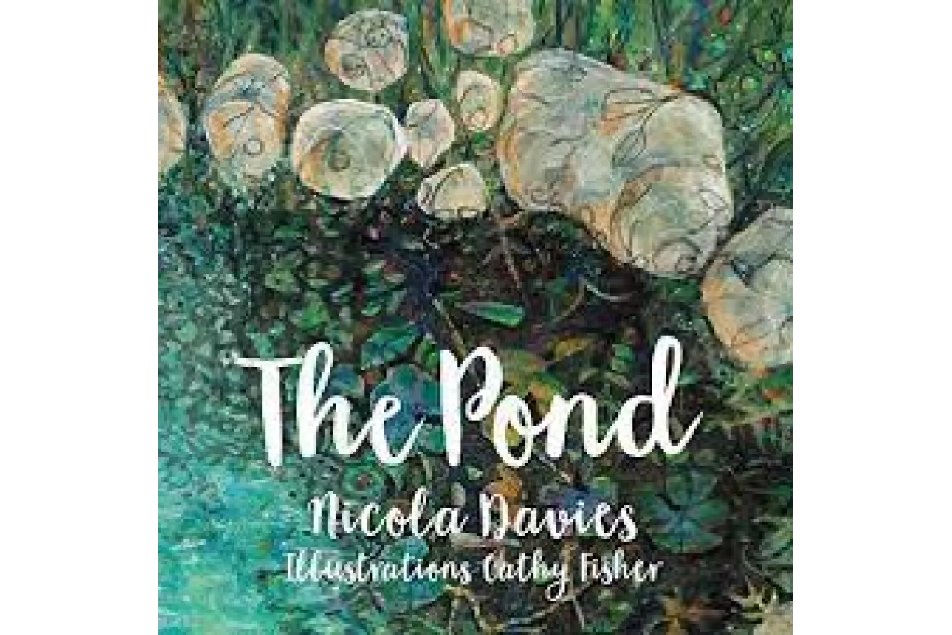 Painted illustration of the edge of a pond with rocks and grasses, with the title "The Pond" and the author and illustrator's names below, all in white.