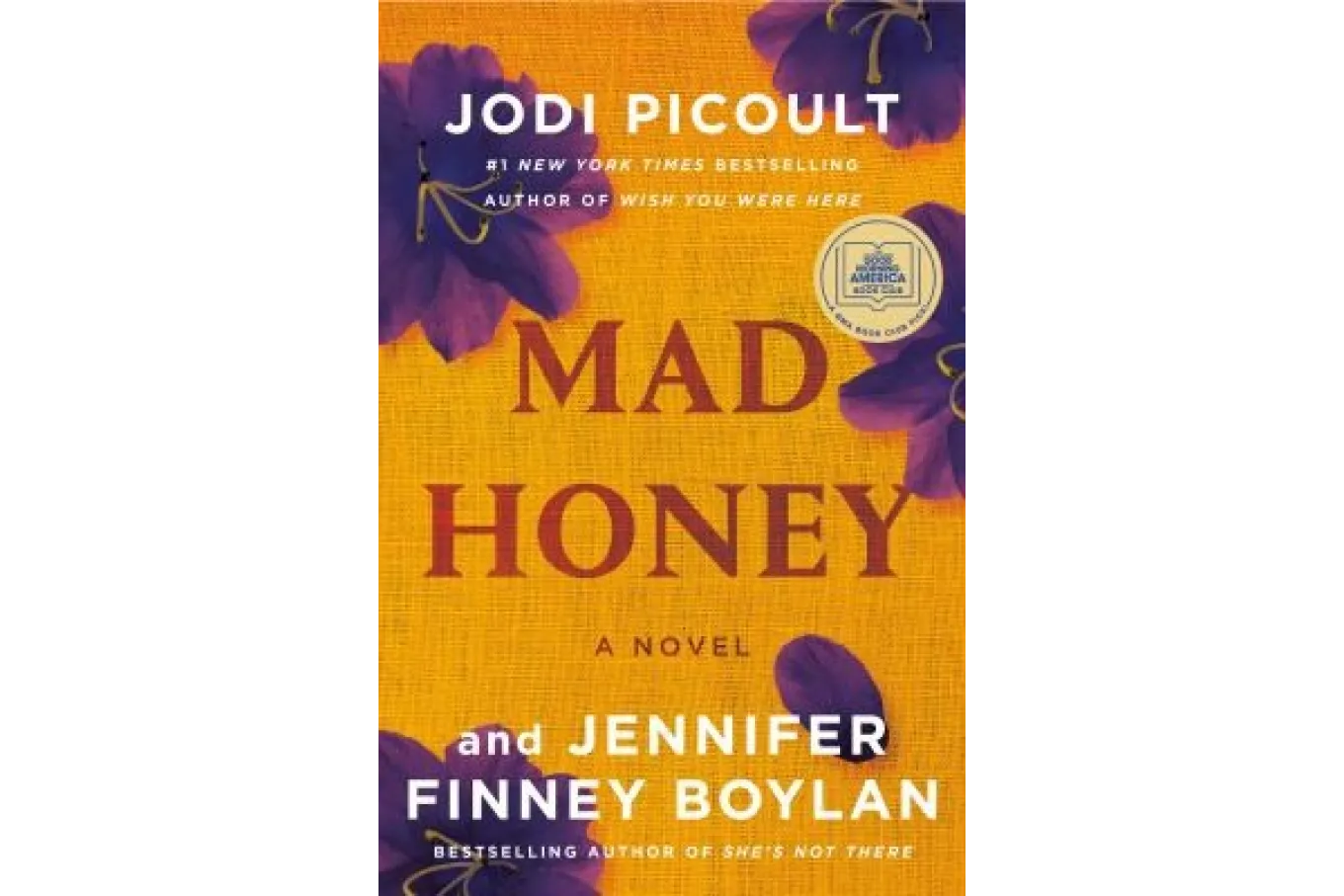 cover of Mad Honey by Jodi Picoult and Jennifer Finney Boylan. a mustard yellow cover with purple flowers and red and white lettering