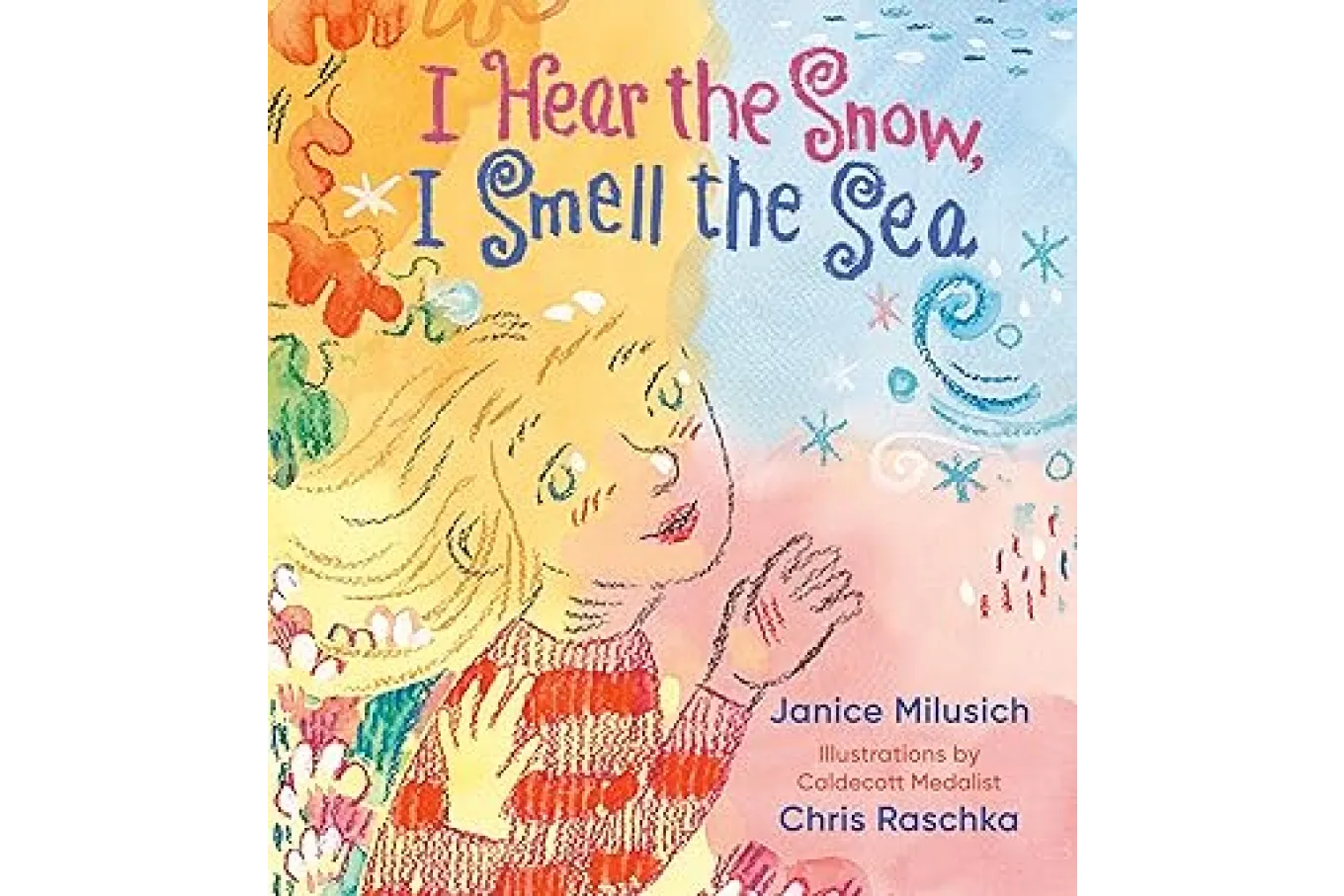 Cover of I hear the Snow, I Smell the Sea