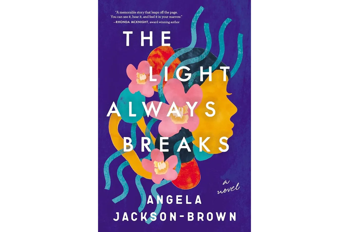 The Light Always Breaks by Angela Jackson-Brown 