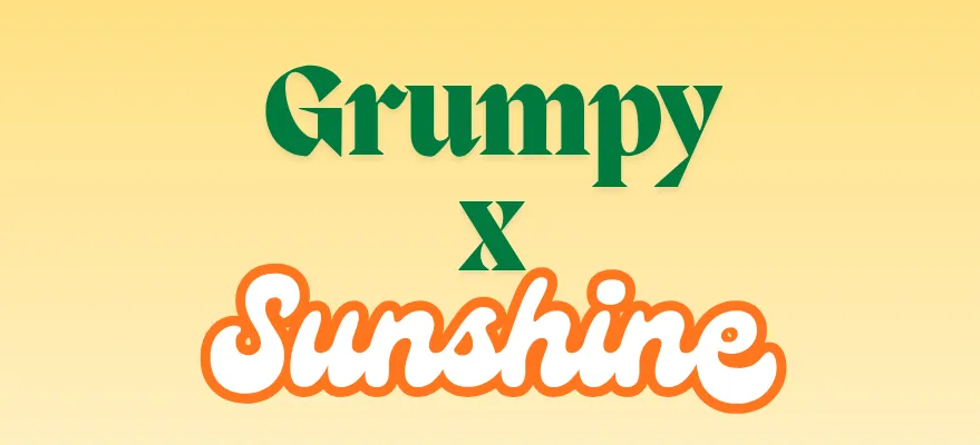 Header Reads: Grumpy X Sunshine