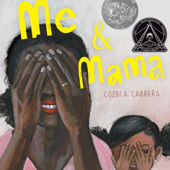 A Black mother and her daughter playfully cover their eyes, while smiling. The title of the book is written at the top in large, yellow letters, and the Caldecott Honor and Coretta Scott King Medal are present in the upper-righthand corner of the picture.