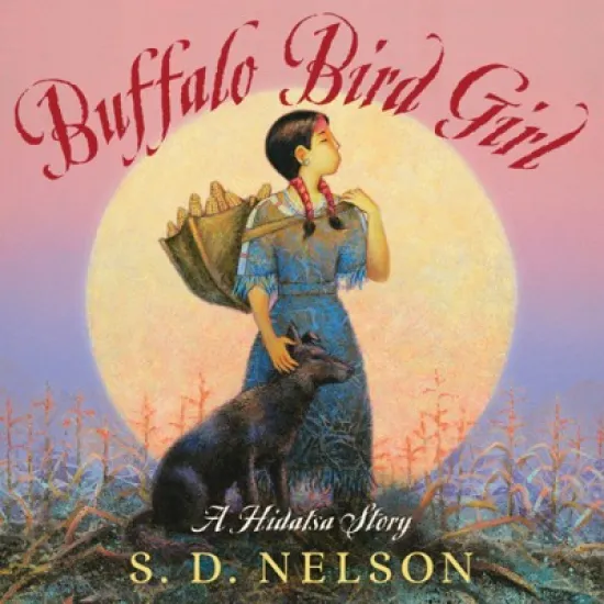 Cover of Buffalo Bird Girl features a young Hidatsa girl in traditional dress standing with her dog both look to the right, cornstalks and the sun are in the background