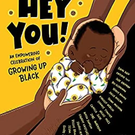 Yellow and black background with two Black parents holding their  baby in the palms of their hands together. The names of the illustrators are listed in the black portion of the cover in yellow text. 