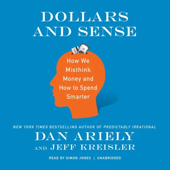 Cover to the audiobook edition of "Dollars and Sense" by Dan Ariely and Jeff Kreisler
