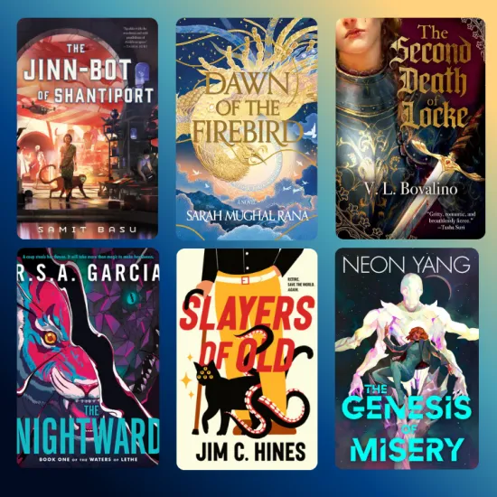Book collage. Titles included: The Jinn-Bot of Shantiport by Samit Basu, Dawn of the Firebird by Sarah Mughalrana, The Second Death of Locke by V.L. Bovalino, The Nightward by R.S.A Garcia, Slayers of Old by Jim C. Hines, The Genesis of Misery by Neon Yang